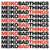 About Bad Things Song