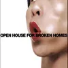 Open House For Broken Homes-Single Edit