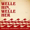 About Welle hin, Welle her Song