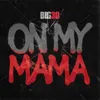 About On My Mama Song