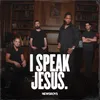 About I Speak Jesus Song