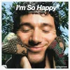 About I'm So Happy Song