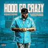 About Hood Go Crazy Song