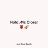 Hold Me Closer Joel Corry Remix
