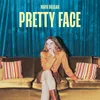 About Pretty Face Song