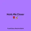 Hold Me Closer Purple Disco Machine Remix