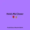 Hold Me Closer Purple Disco Machine Extended Mix