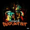 About Block Got Hot Song