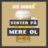 About Venter på mere øl Song