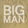 About Big Man Song