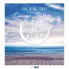 About Love Is Blue Song
