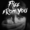 About Free From You Song