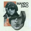 Mando Diao about You Got Nothing On Me