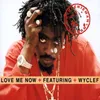 Love Me Now Rockwilder Remix