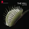 The Kill [Bury Me] Edit