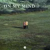 About On My Mind Song