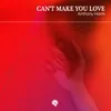 About Can’t Make You Love Song