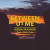 About Between U And Me Song