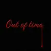 About Out Of Time Song