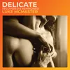 Delicate-Recovered & Reimagined