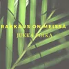 About Rakkaus On Meissä Song