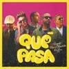 About Qué Pasa Song