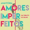 About Amores Imperfeitos Song