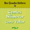 Les contes du samovar - Conte tatar / Pt. 3