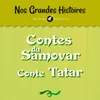 Les contes du samovar - Conte tatar / Pt. 8