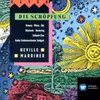 Die Schöpfung, Hob.XXI:2, Pt. 1: No. 1b, Rezitative und Chor. "Am Anfange schuf Gott Himmel und Erde" - "Und der Geist Gottes schwebte" - "Und Gott sah das Licht" (Raphael, Chor, Uriel)