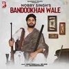 About Bandookhan Wale Song