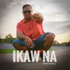 Ikaw Na (feat. L.A. & Raf Ojeda)
