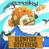 About Blowfish Boyfriend Song