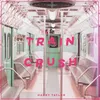 About Train Crush Song