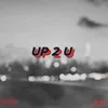 About Up 2 U Song