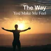 The Way You Make Me Feel