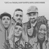 About So Far (feat. GALLO, Lady Sanity, Loot & Lyric Dubee ) Song