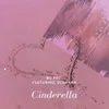 Cinderella (feat. Elohymn)