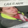 About Gave It Away (feat. lil giggles) Song