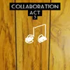 Collaboration Act 3 (feat. BJM The Rapper)