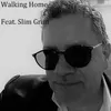 About Walking Home (feat. Slim Grim) Song