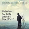 About Welcome To Your Bright New World (feat. Vance DeGeneres) Song