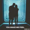 You Make Me Feel