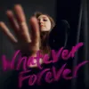 About Whatever Forever Song