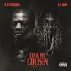 About Fuck My Cousin, Pt. II (feat. Lil Durk) Song