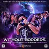 About Without Borders (feat. AKurd.sts, Arsh, Crazie Nabz, Dama Nilz, Jay l'Booth, Jezzy P, Koaz Monroe, Lady P, Mokhles & Sawmi ) Song