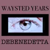 About Waysted Years Song