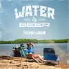 About Water & Beer Song