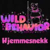 About Wild Behavior - Hjemmesnekk Song