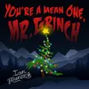 About You're a Mean One, Mr. Grinch Song